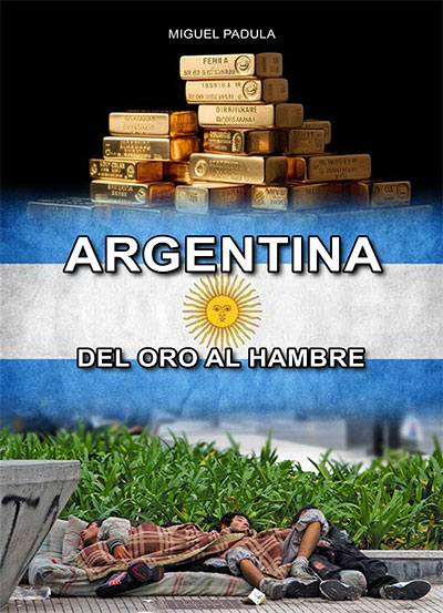 Argentina, del oro al hambre